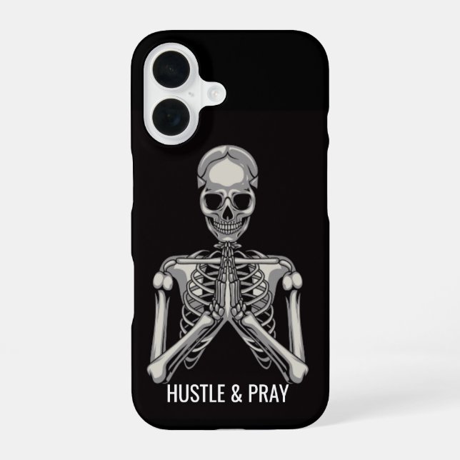 Hustle & Pray Skeleton iPhone 16 Case (Back)