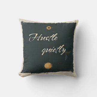 Hustle Quietly – Minimalist Motivational Quote Throw Pillow