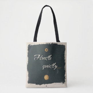 Hustle Quietly – Minimalist Motivational Quote Tote Bag