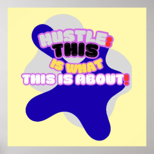 Hustle: this is what this is about! poster