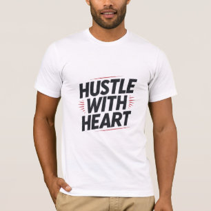 Hustle with Heart T-Shirt