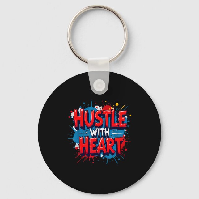 Hustle With Heart - Working With Heart And Mind  Keychain (Front)