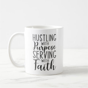 Hustling with Purpose, Serving with Faith Coffee Mug