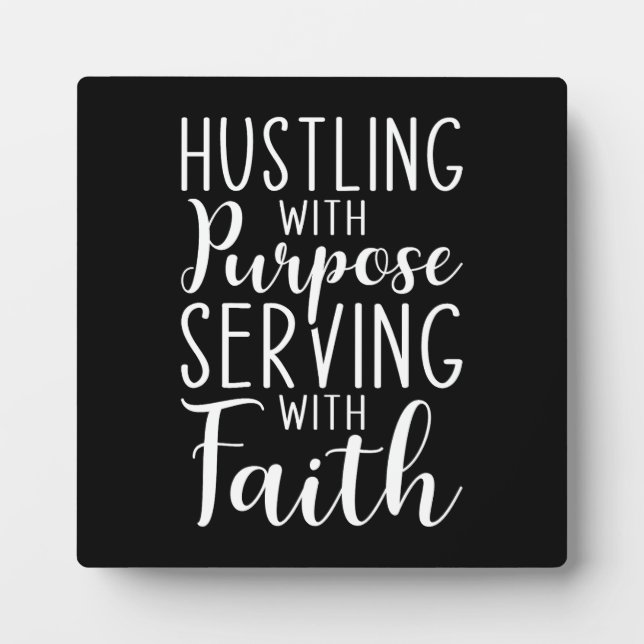 Hustling with Purpose, Serving with Faith Plaque (Front)