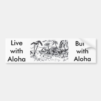 hut, LivewithAloha, BuildwithAloha Bumper Sticker
