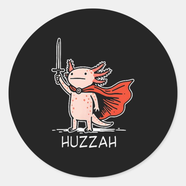 Huzzah Axolotl Knight Funny Sword Meme Quote  Classic Round Sticker (Front)