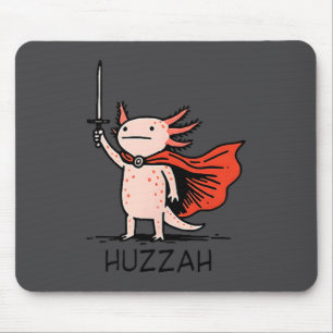 Huzzah Axolotl Knight Funny Sword Meme Quote Mouse Pad
