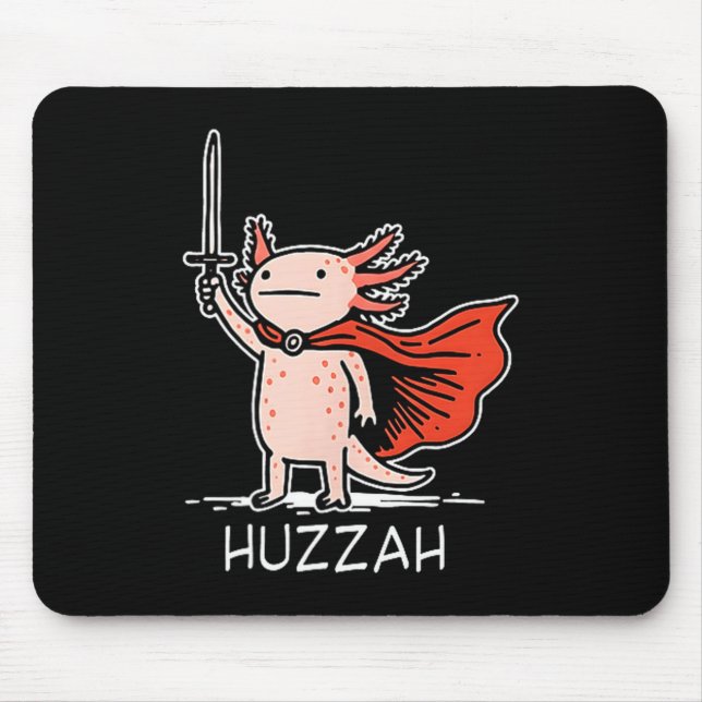 Huzzah Axolotl Knight Funny Sword Meme Quote  Mouse Pad (Front)