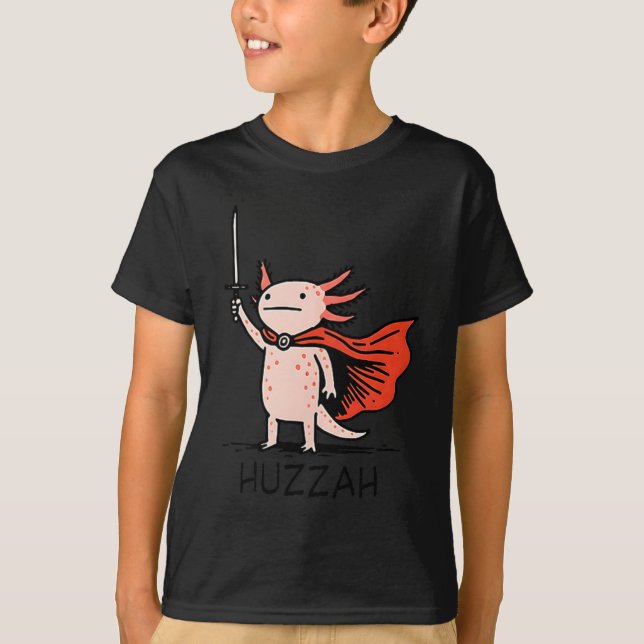 Huzzah Axolotl Knight Funny Sword Meme Quote  T-Shirt (Front)