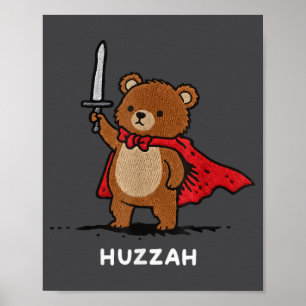 Huzzah Bear Knight Funny Sword Meme Quote Poster