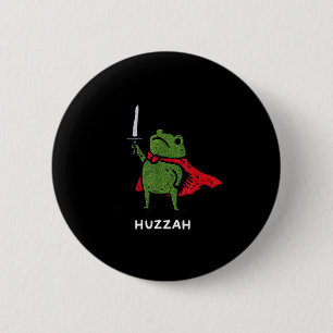 Huzzah Frog Knight Funny Sword Meme Quote  2 Inch Round Button