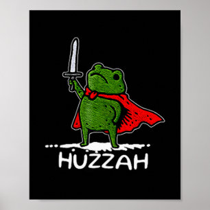 Huzzah Frog Knight Funny Sword Meme Quote  Poster