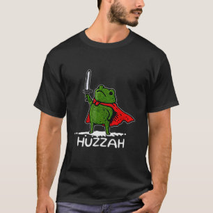 Huzzah Frog Knight Funny Sword Meme Quote  T-Shirt