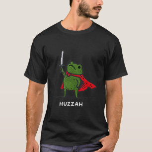 Huzzah Frog Knight Funny Sword Meme Quote  T-Shirt