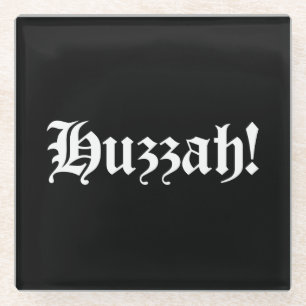 Huzzah! {Medieval Typography} Glass Coaster