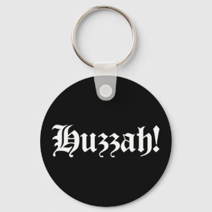Huzzah! {Medieval Typography} Keychain