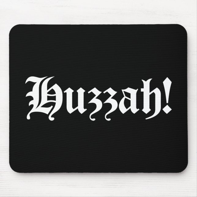 Huzzah! {Medieval Typography} Mouse Pad (Front)