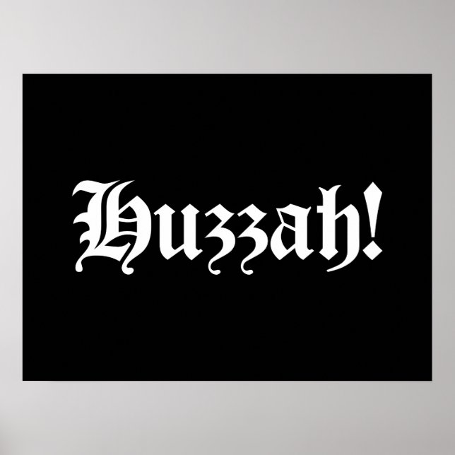 Huzzah! {Medieval Typography} Poster (Front)