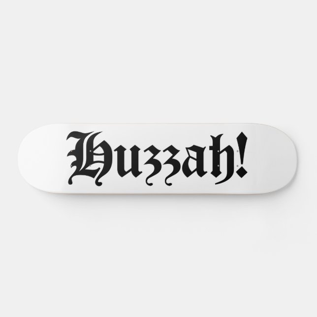 Huzzah! {Medieval Typography} Skateboard (Horz)