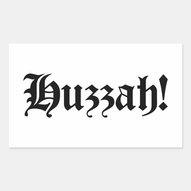 Huzzah! {Medieval Typography} Sticker (Front)