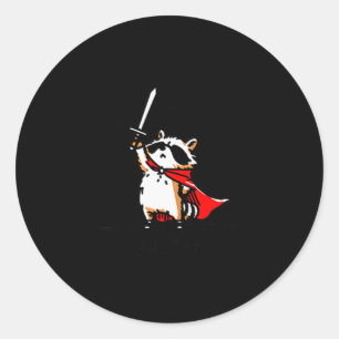 Huzzah Raccoon Knight Funny Sword Meme Quote  Classic Round Sticker