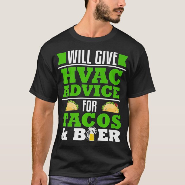 HVAC Advice for Tacos Beer Funny Gag Gift Heating  T-Shirt (Front)