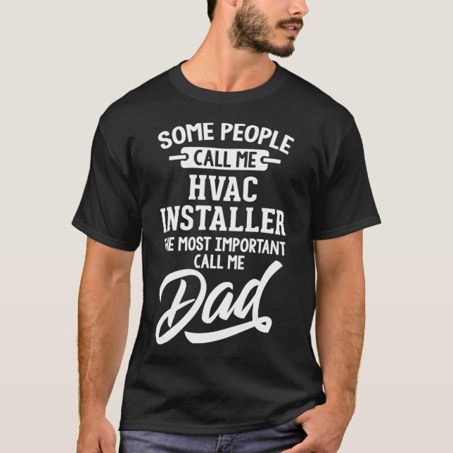 HVAC Installer Dad  Gift - Call Me Dad  T-Shirt (Front)