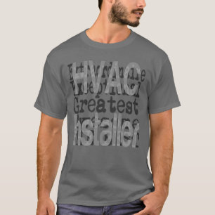 HVAC Installer Extraordinaire T-Shirt