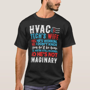 HVAC Tech s Wife Yes He s Working Woodwork T-Shirt