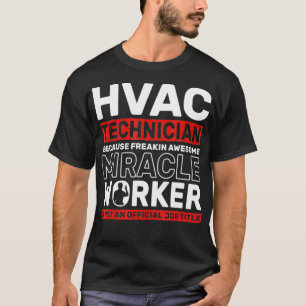 HVAC Technician Awesome Miracle Worker Ventilation T-Shirt