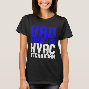 HVAC Technician Dad  HVAC Tech T-Shirt