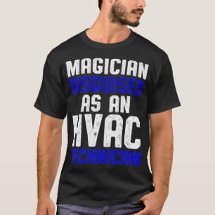 HVAC Technician Disguised Funny HVAC Tech T-Shirt