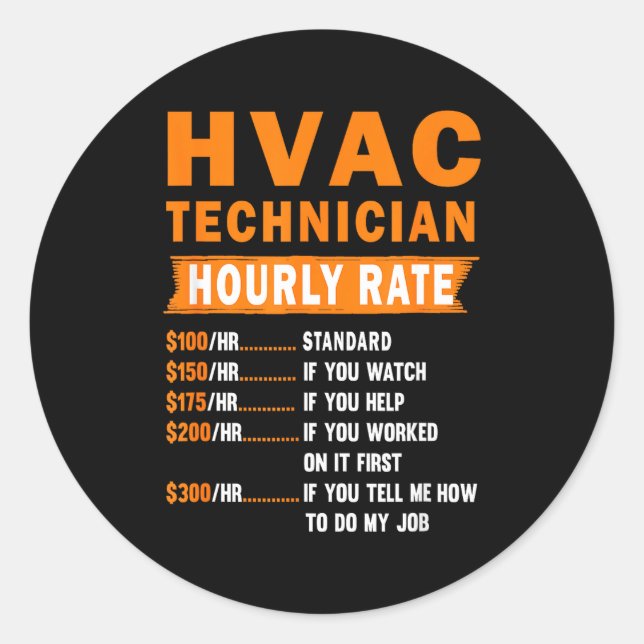 Hvac Technician Hourly Rate Funny Hvac Mechanic Sa Classic Round Sticker