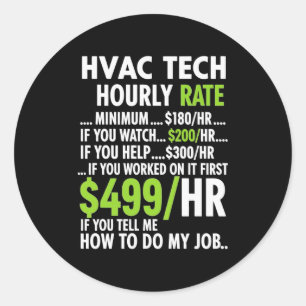 Hvac Technician Hourly Rate Funny Work For Men Wom Classic Round Sticker