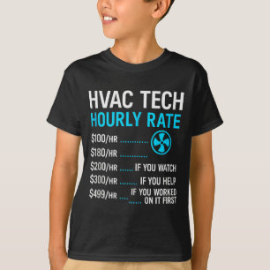 Hvac Technician Hourly Rate Funny Work For Men Wom T-Shirt