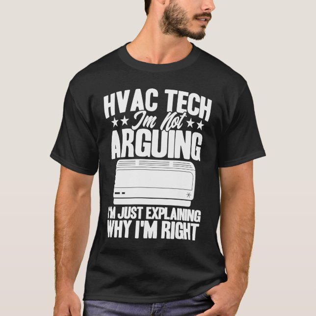 HVAC Technician HVAC Tech Just Explaining Why I'm  T-Shirt (Front)