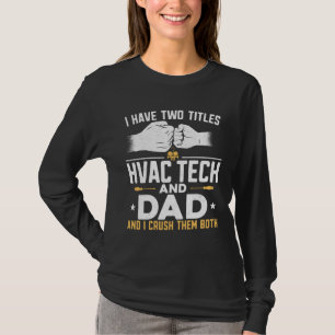 HVAC Technician Tech Dad Vintage I Have Two Titles T-Shirt