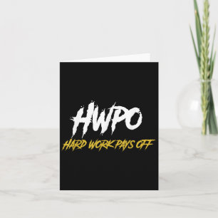 Hwpo Hard Work Pays Off Motivate And Hustle Card