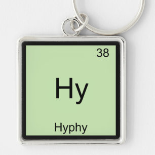 Hy- Hyphy Funny Chemistry Element Symbol T-Shirt Keychain