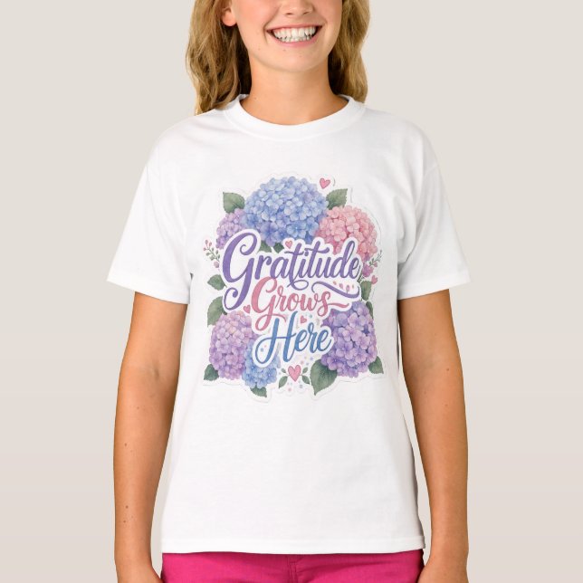 Hydrangea : Gratitude Grows Here T-Shirt (Front)