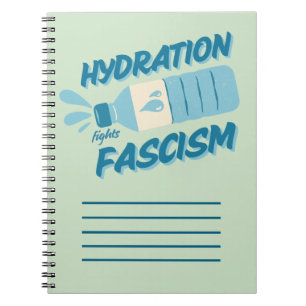 Hydration Fights Fascism Notebook
