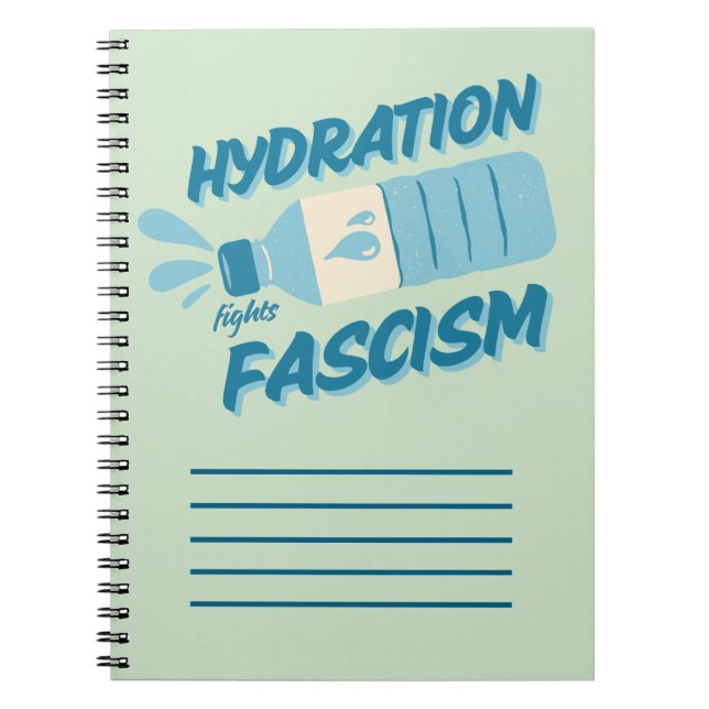 Hydration Fights Fascism Notebook (Front)