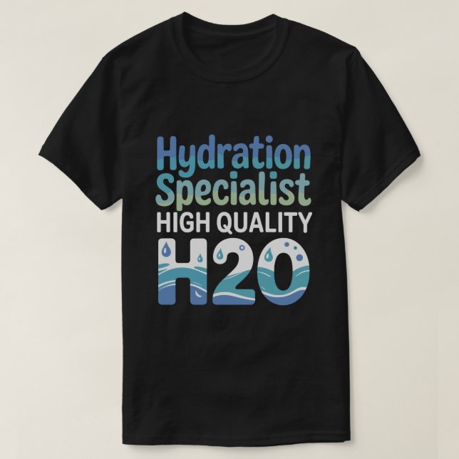 Hydration Specialist Team Manager Humour Design T-Shirt (Design Front)