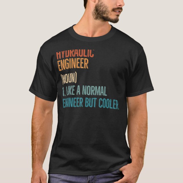 Hydraulic Engineer Definition T-Shirt (Front)