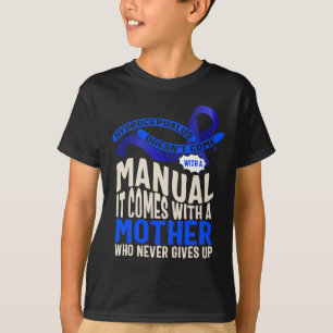 Hydrocephalus Awareness Doesn't Come With A Manual T-Shirt