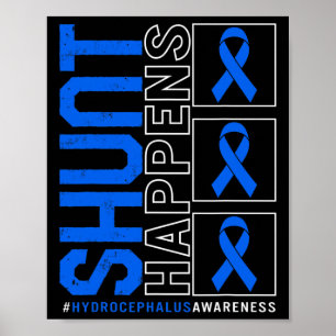 Hydrocephalus Awareness Shunt Happens Blue Ribbon Poster
