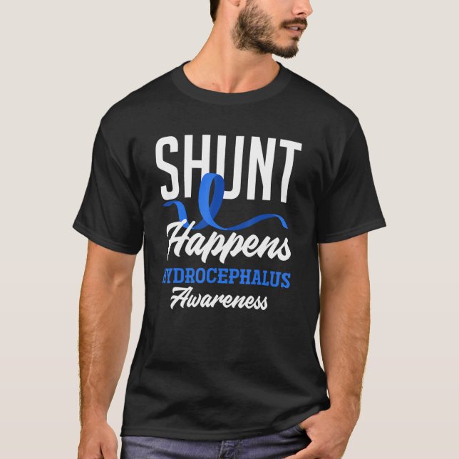 Hydrocephalus Awareness Shunt Happens Hydrocephalu T-Shirt (Front)