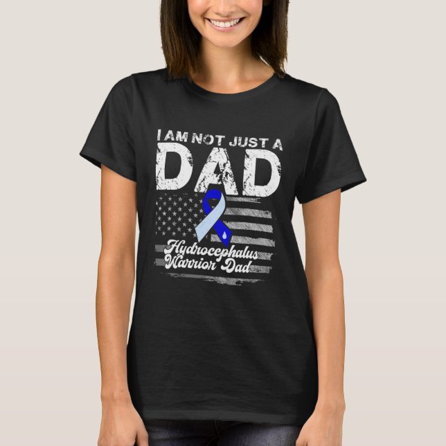 Hydrocephalus Survivor Just A Dad Awareness Warrio T-Shirt (Front)