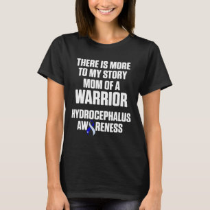 Hydrocephalus Survivor Mom Awareness Warrior 6 T-Shirt