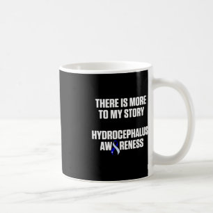 Hydrocephalus Survivor Story Awareness Warrior Coffee Mug